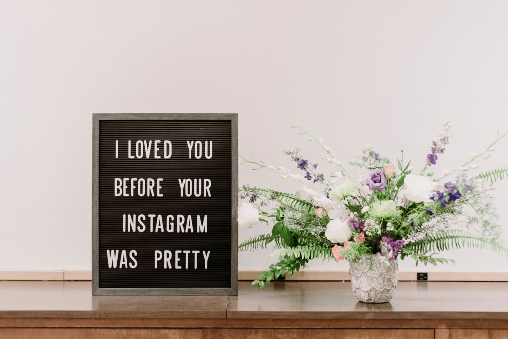 I loved you before your instagram was pretty - Schild