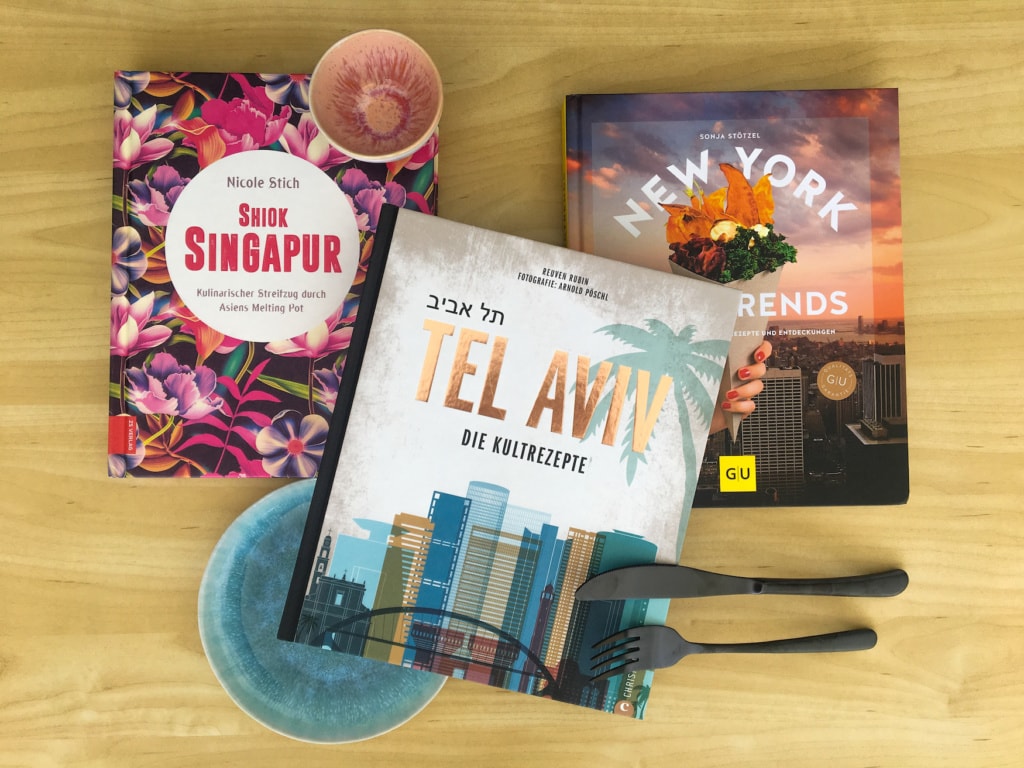 Metropolenküche: Rezepte aus Tel Aviv, Singapur und New York