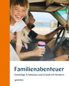 Buchcover "Familienabenteuer. Einmalige Erlebnisse und Urlaub mit Kindern"