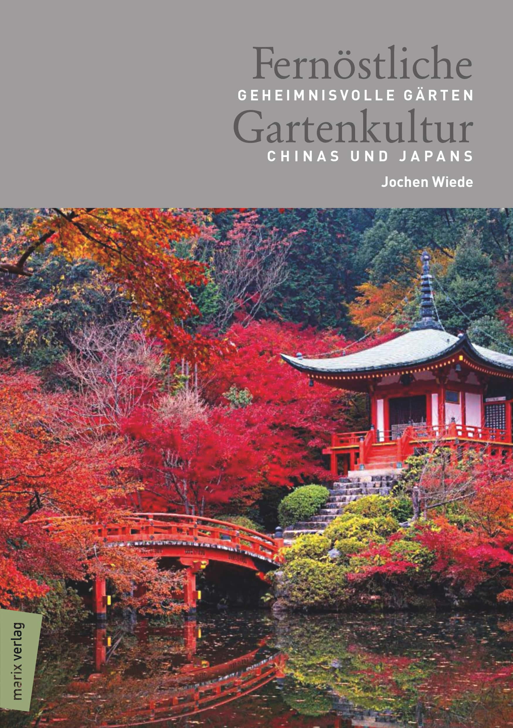 Buchcover "Fernöstliche Gartenkultur. Geheimnisvollen Gärten Chinas und Japans"